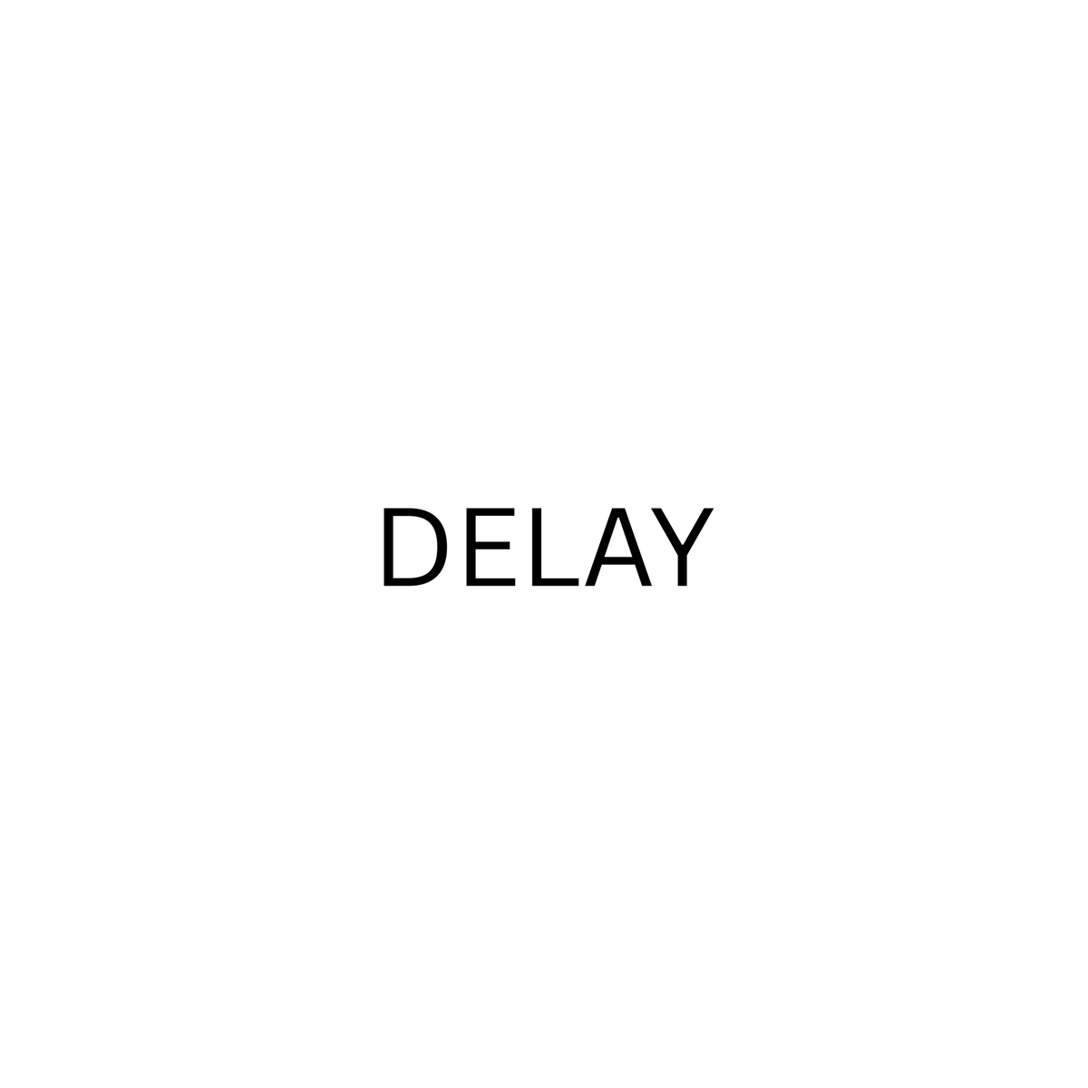 Delay