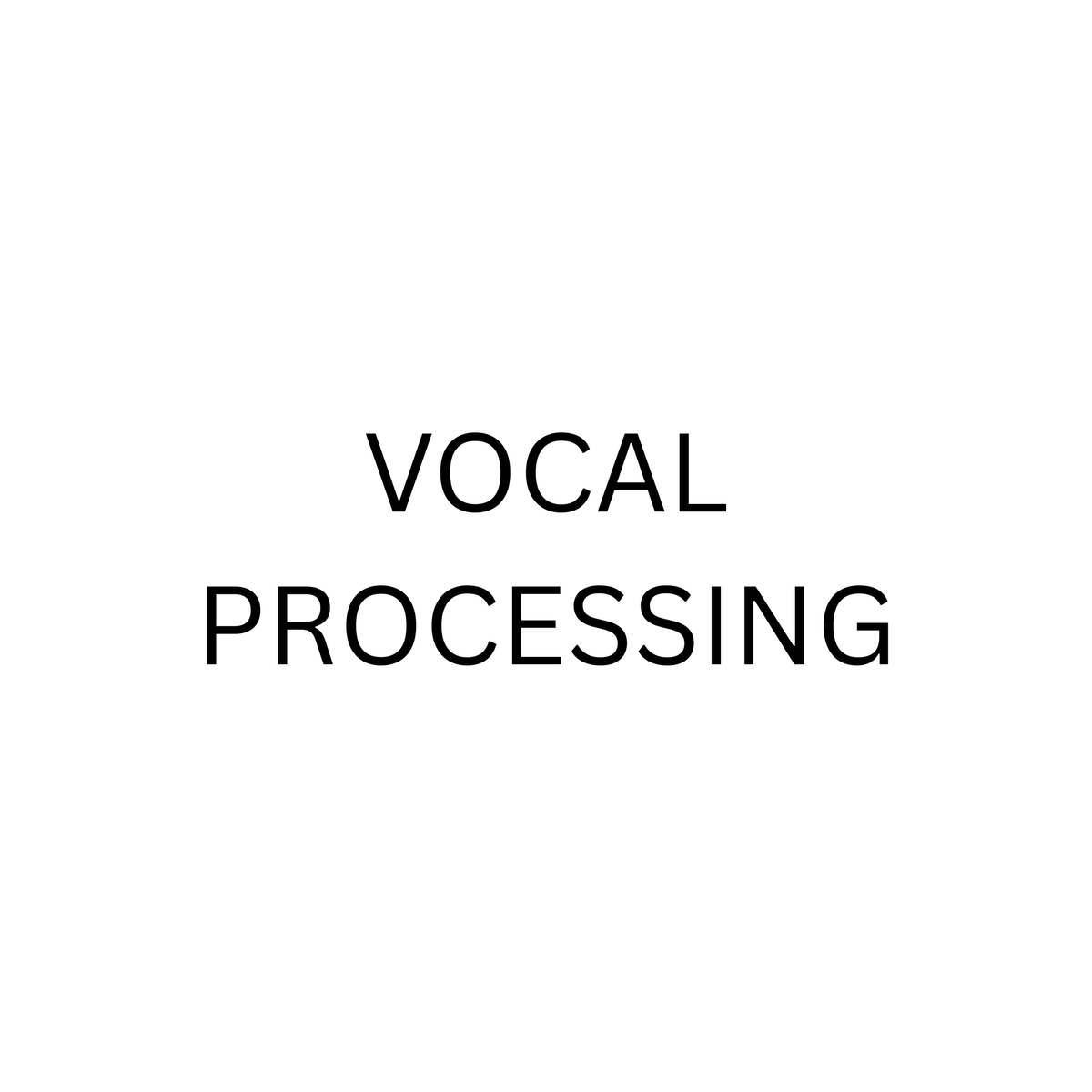 Vocal Processing